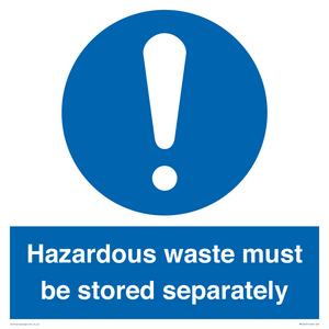 Hazardous Waste Must Be Stored Separately Sign
